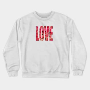 Love Letters in Pink Roses -  Word Art Decoration for Valentine Anniversary Love Celebrations Crewneck Sweatshirt